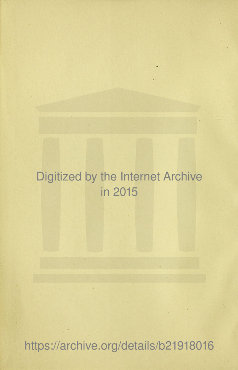 Digitized by the Internet Archive in 2015 https://archive.org/details/b21918016