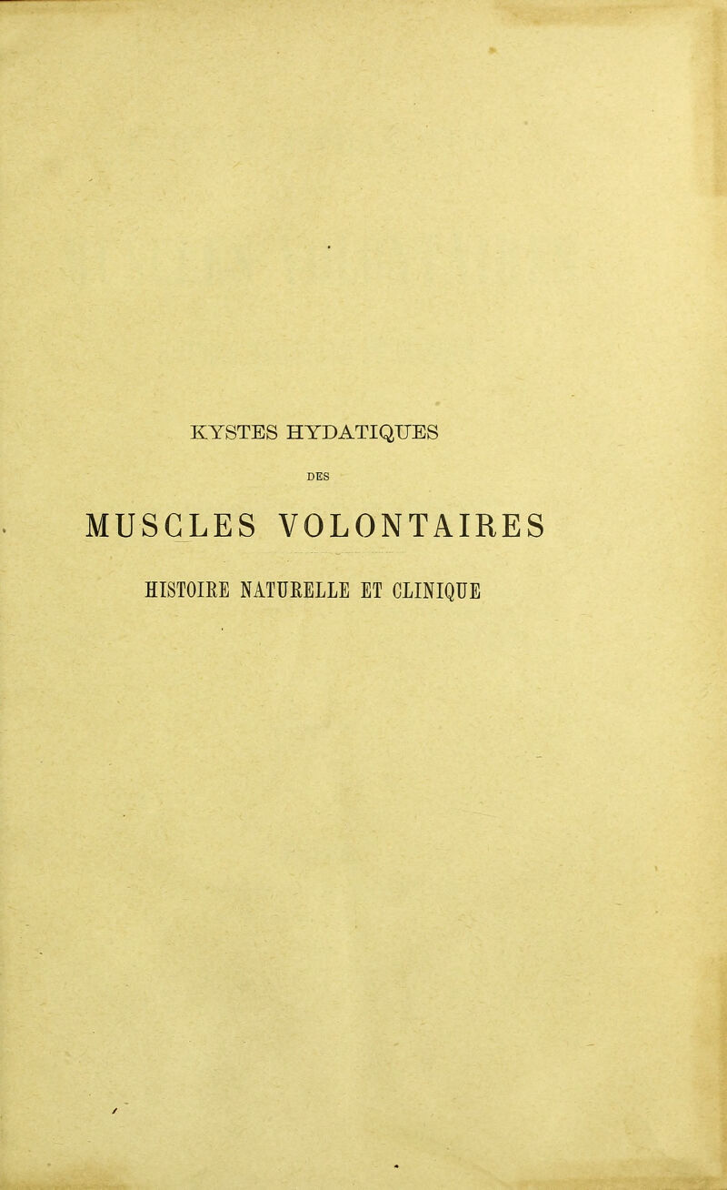 KYSTES HTDATIQUES DES MUSCLES VOLONTAIRES HISTOIRE NATURELLE ET CLINIQUE