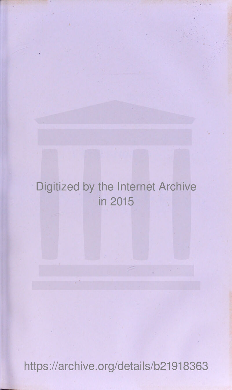 Digitized by the Internet Archive in 2015 https://archive.org/details/b21918363