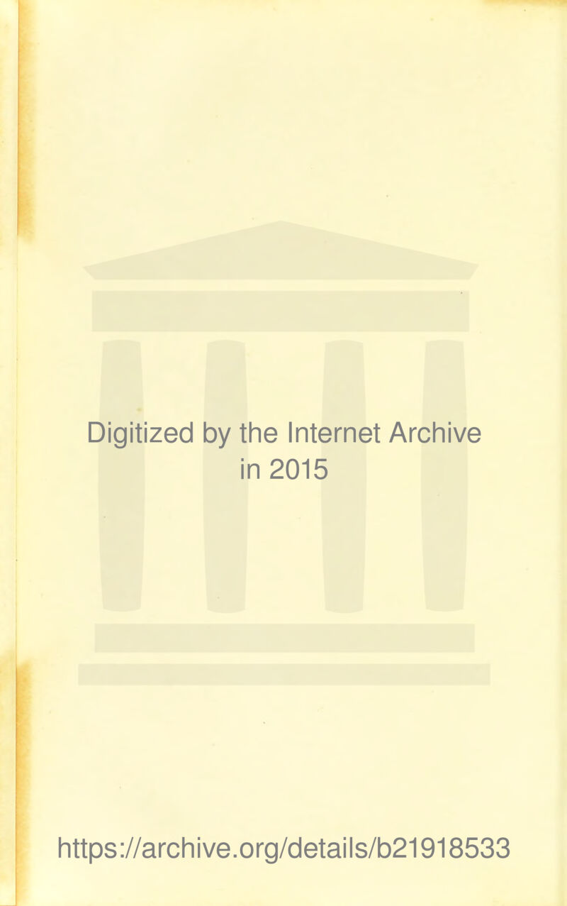 Digitized by the Internet Archive in 2015 https://archive.org/details/b21918533