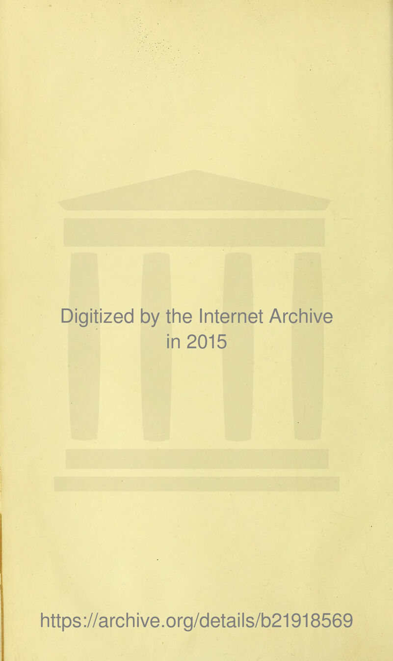 Digitized by the Internet Archive in 2015 https://archive.org/details/b21918569