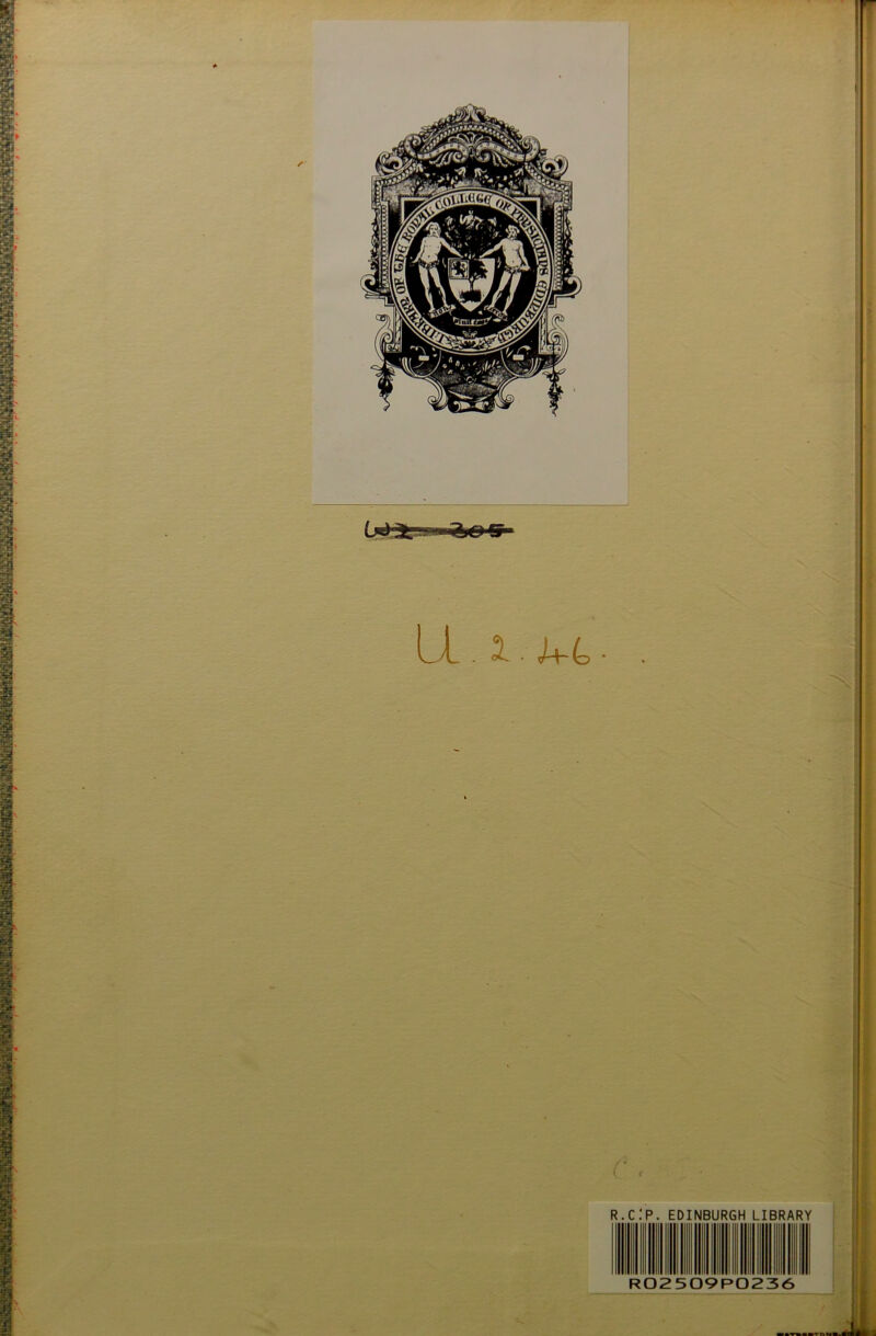 Cr* Li . • R.C.'P. EDINBURGH LIBRARY R02509P0236 /