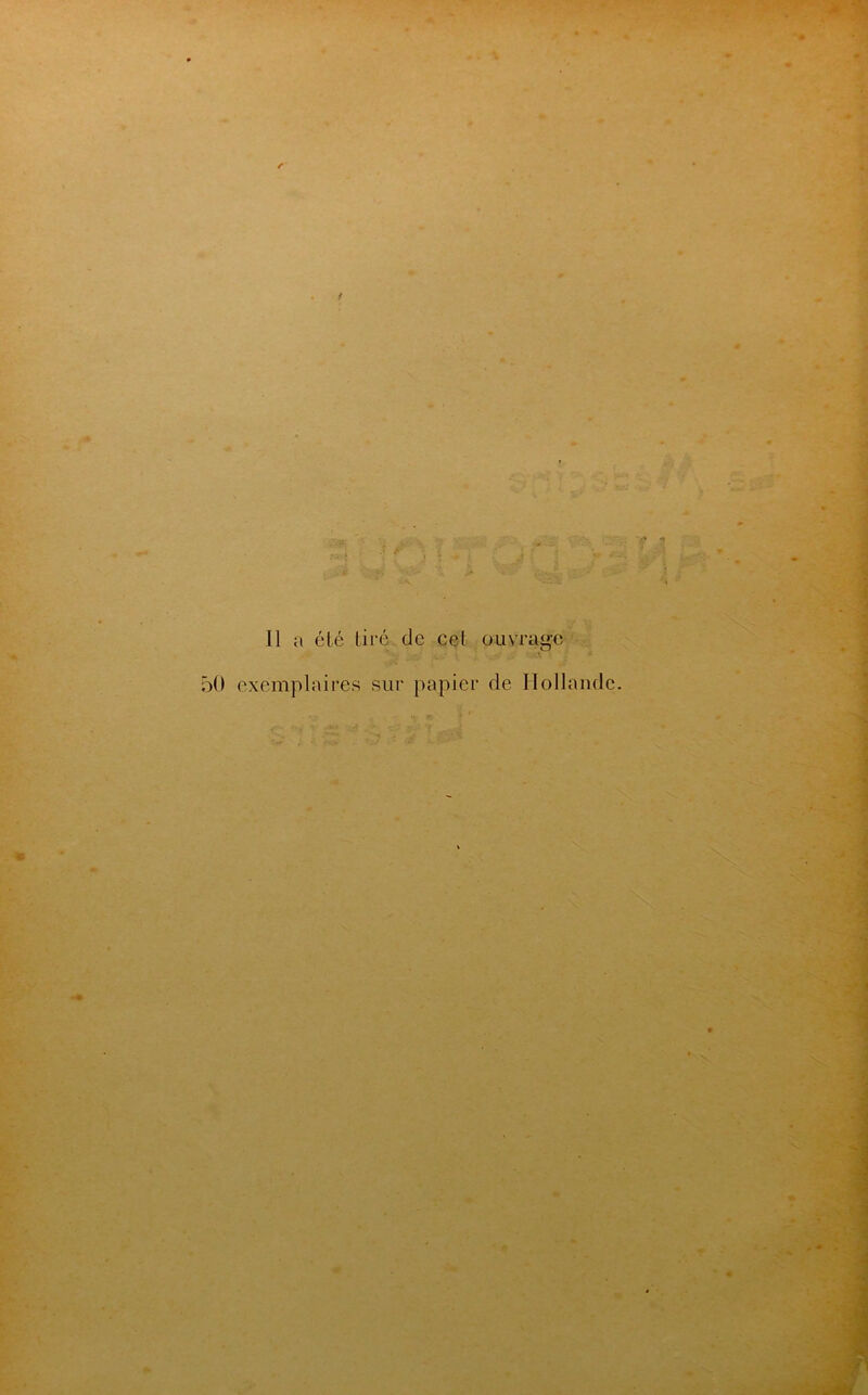 /• . t 11 a ete ti 50 cxemplaires re de cet ouvragc - siir papier de Hollandc. i i .i