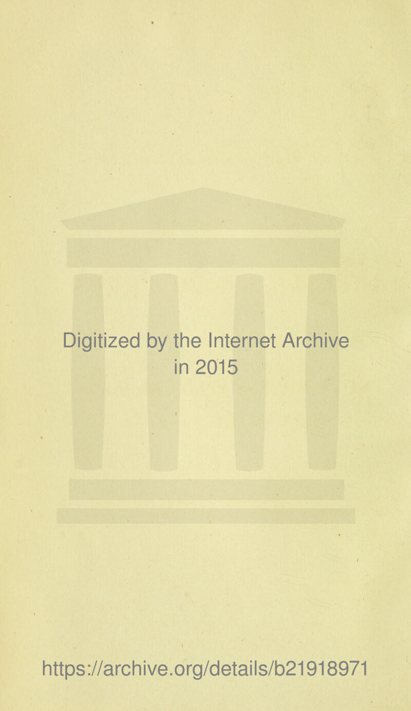 Digitized by the Internet Archive in 2015 https://archive.org/details/b21918971