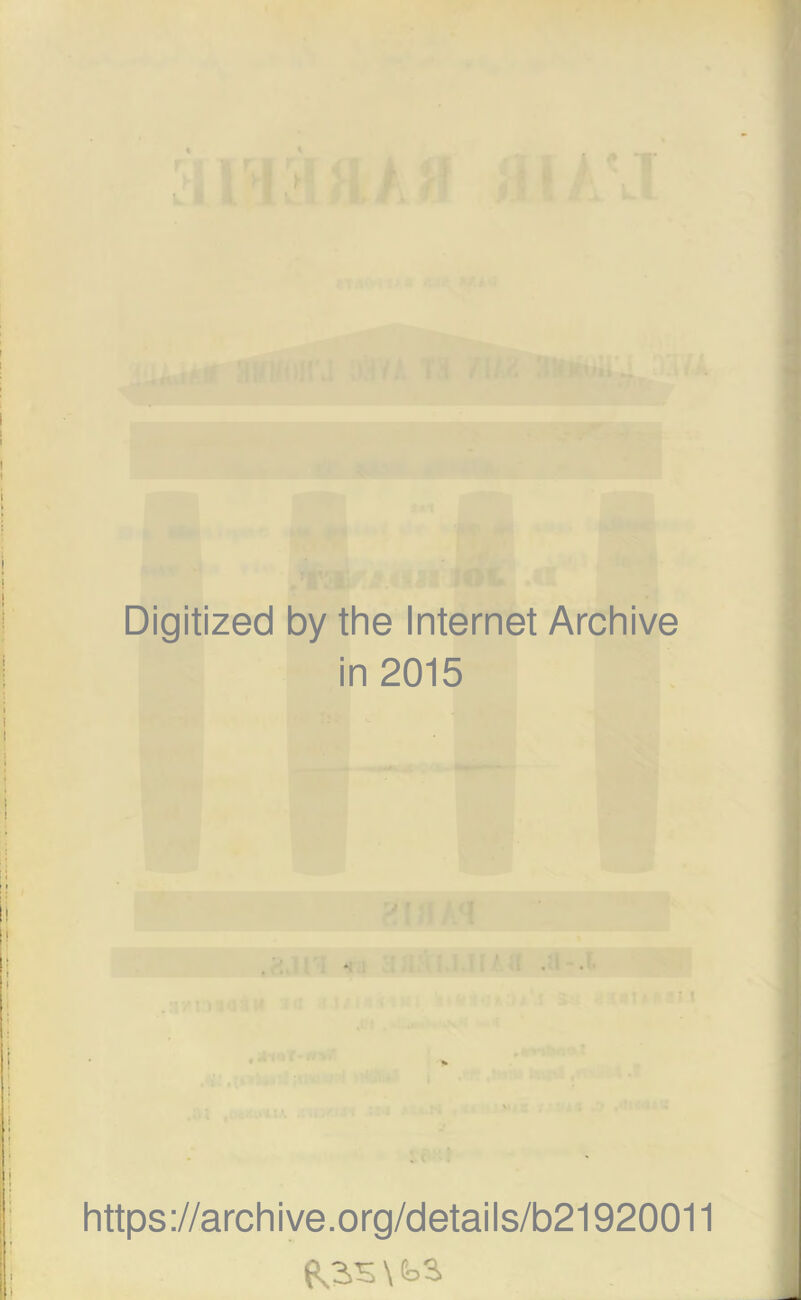 Digitized by the Internet Archive in 2015 https://archive.org/details/b21920011