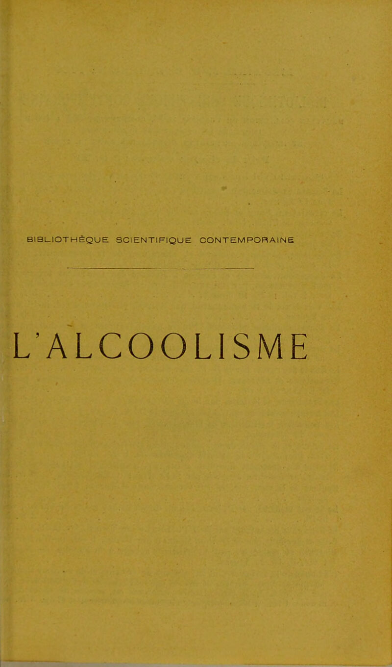 BIBLIOTHÈQUE SCIENTIFIQUE CONTEMPORAINE L'ALCOOLISME