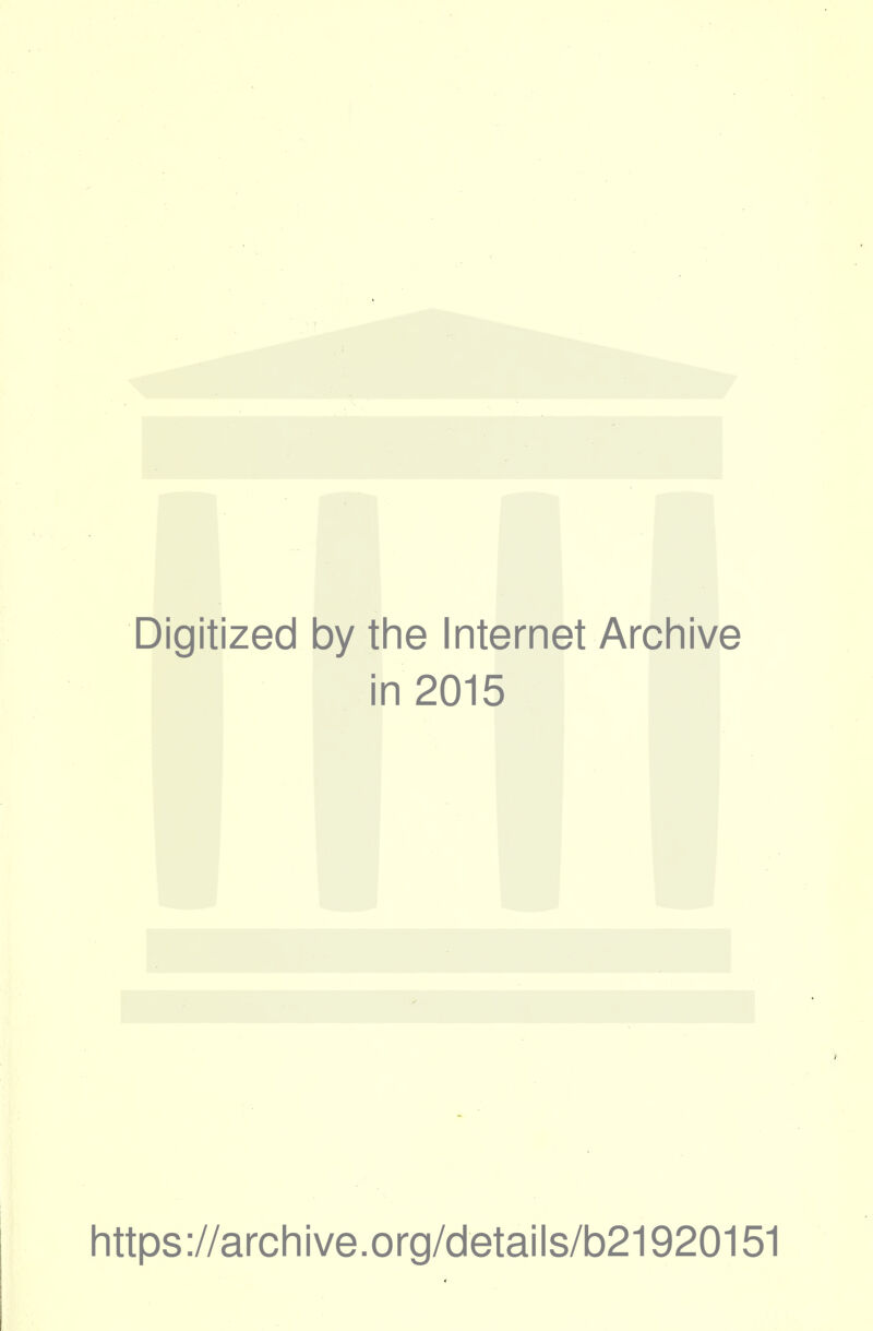 Digitized by the Internet Archive in 2015 https://archive.org/details/b21920151