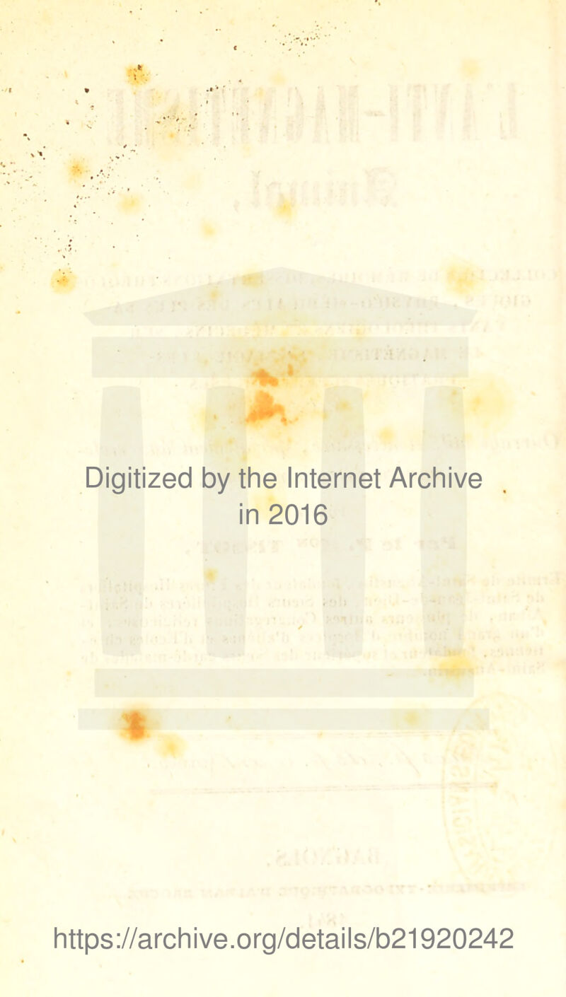 Digitized by the Internet Archive in 2016 https://archive.org/details/b21920242