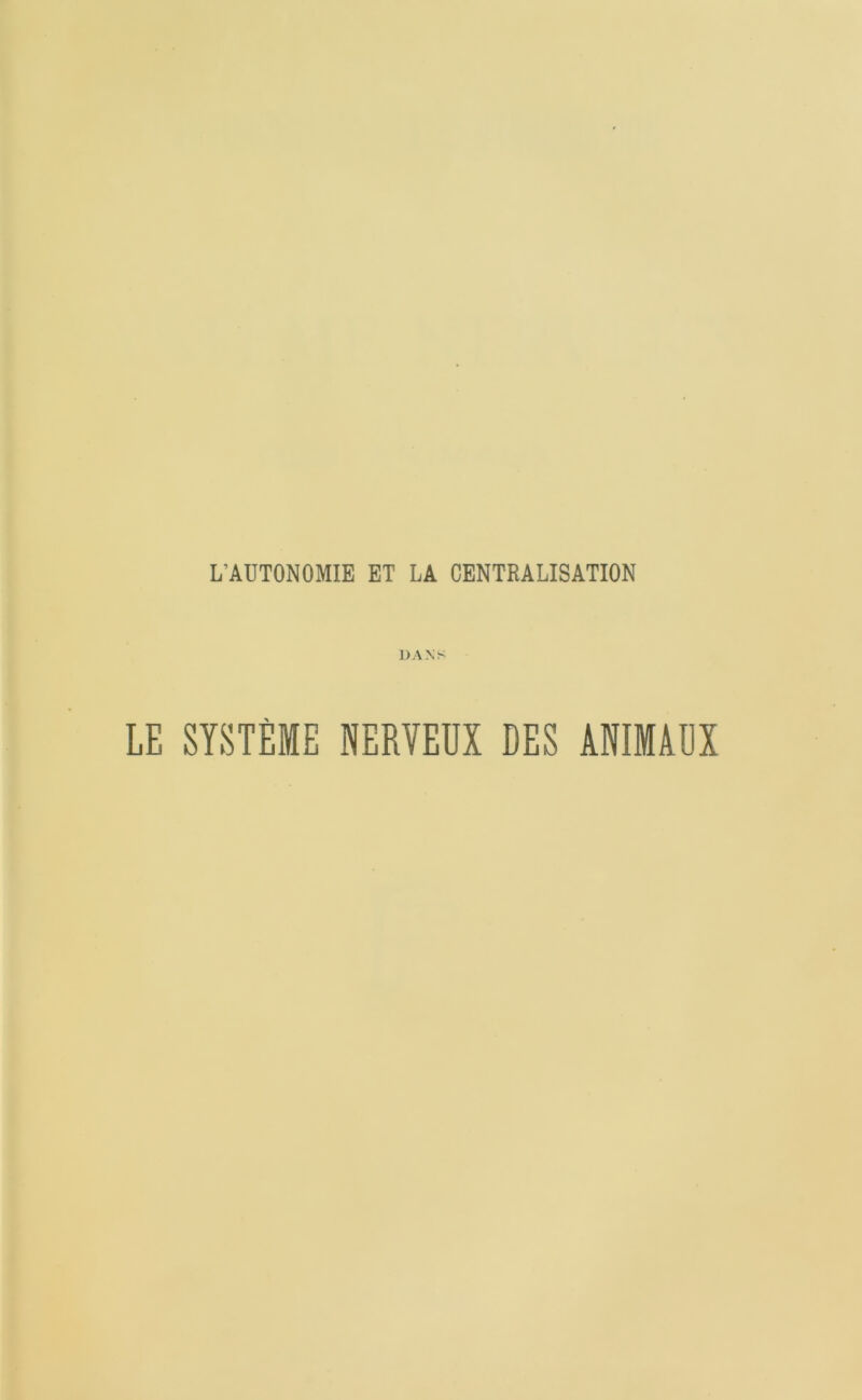 DANS LE SYSTÈME NERVEUX DES ANIMAUX