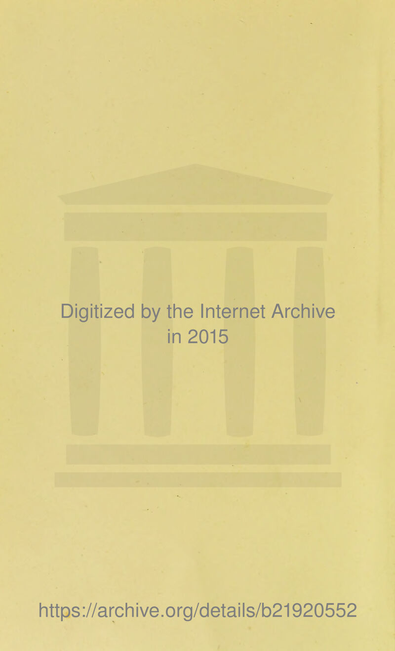 Digitized by the Internet Archive in 2015 https://archive.org/details/b21920552