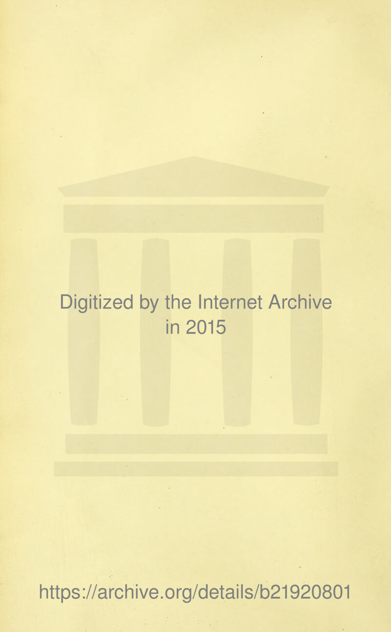 Digitized by the Internet Archive in 2015 https://archive.org/details/b21920801