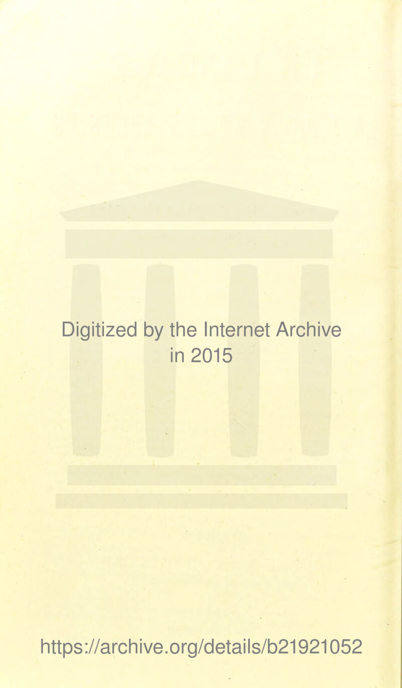 Digitized by the Internet Archive in 2015 https://archive.org/details/b21921052