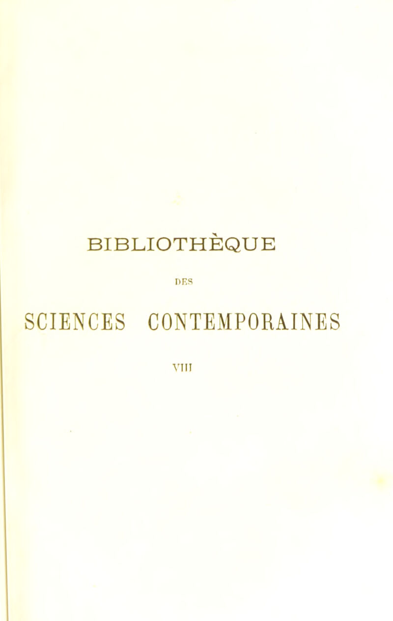 BIBLIOTHÈQUE DES SCIENCES CONTEMPORAINES VIII