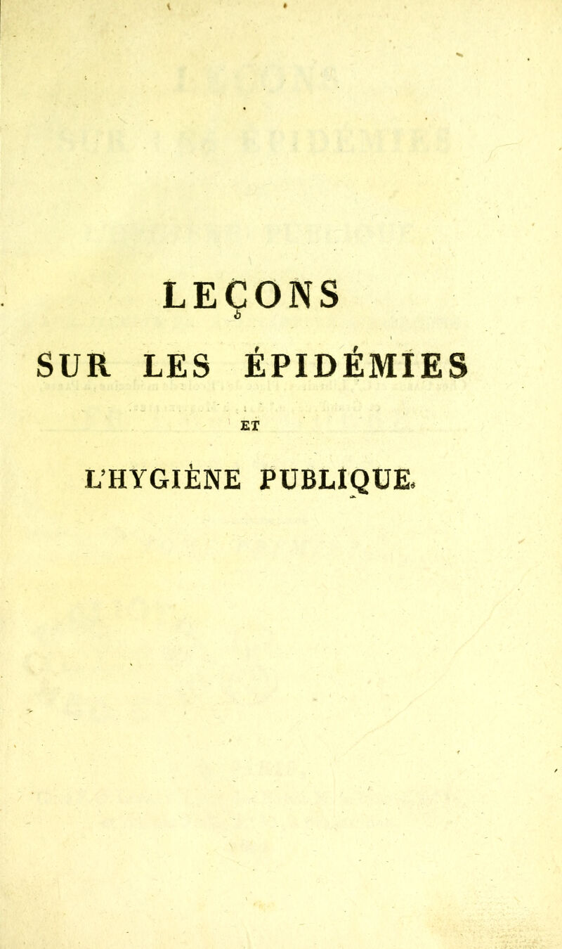 LEÇONS à SUR LES ÉPIDÉMIES EX L’HYGIÈNE PUBLIQUE