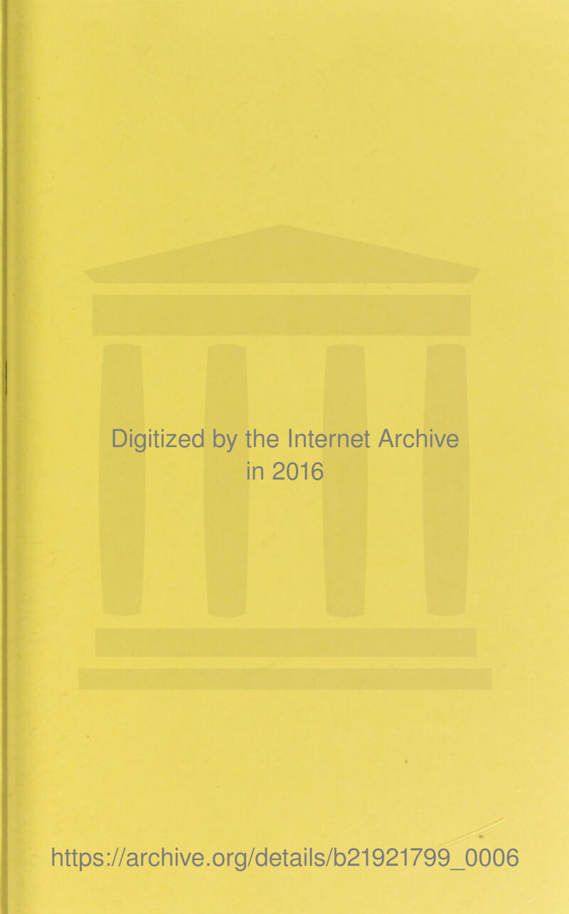 Digitized by the Internet Archive in 2016 https://archive.org/details/b21921799_0006