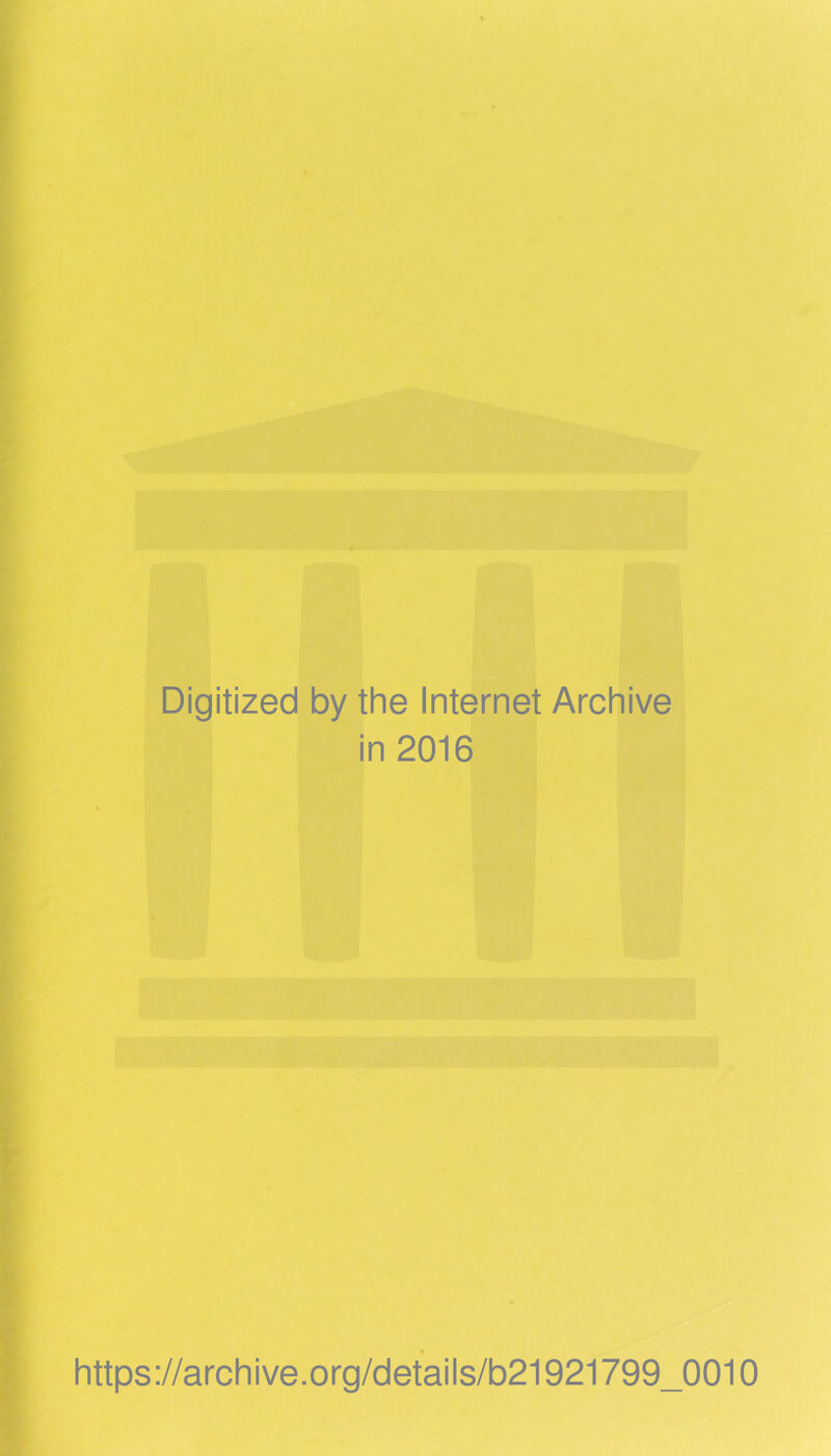 Digitized by the Internet Archive in 2016 ://archive.org/details/b21921799_0010