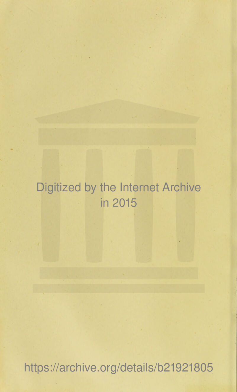 Digitized by the Internet Archive in 2015 https ://arch i ve .org/detai Is/b21921805