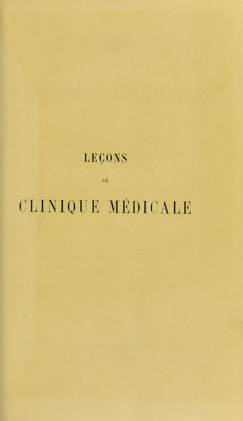 LEÇONS DE CLINIQUE MÉDICALE