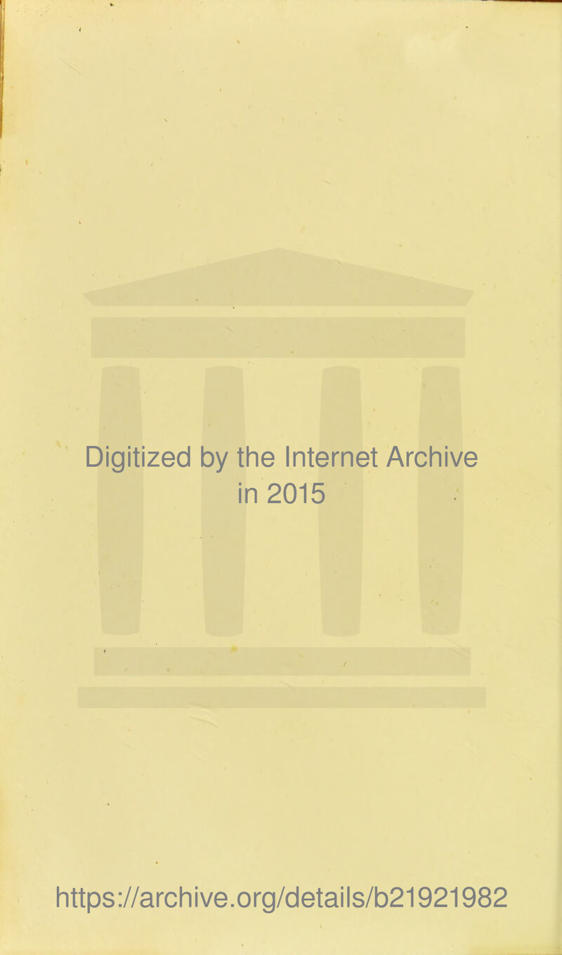 Digitized by the Internet Archive in 2015 https://archive.org/details/b21921982