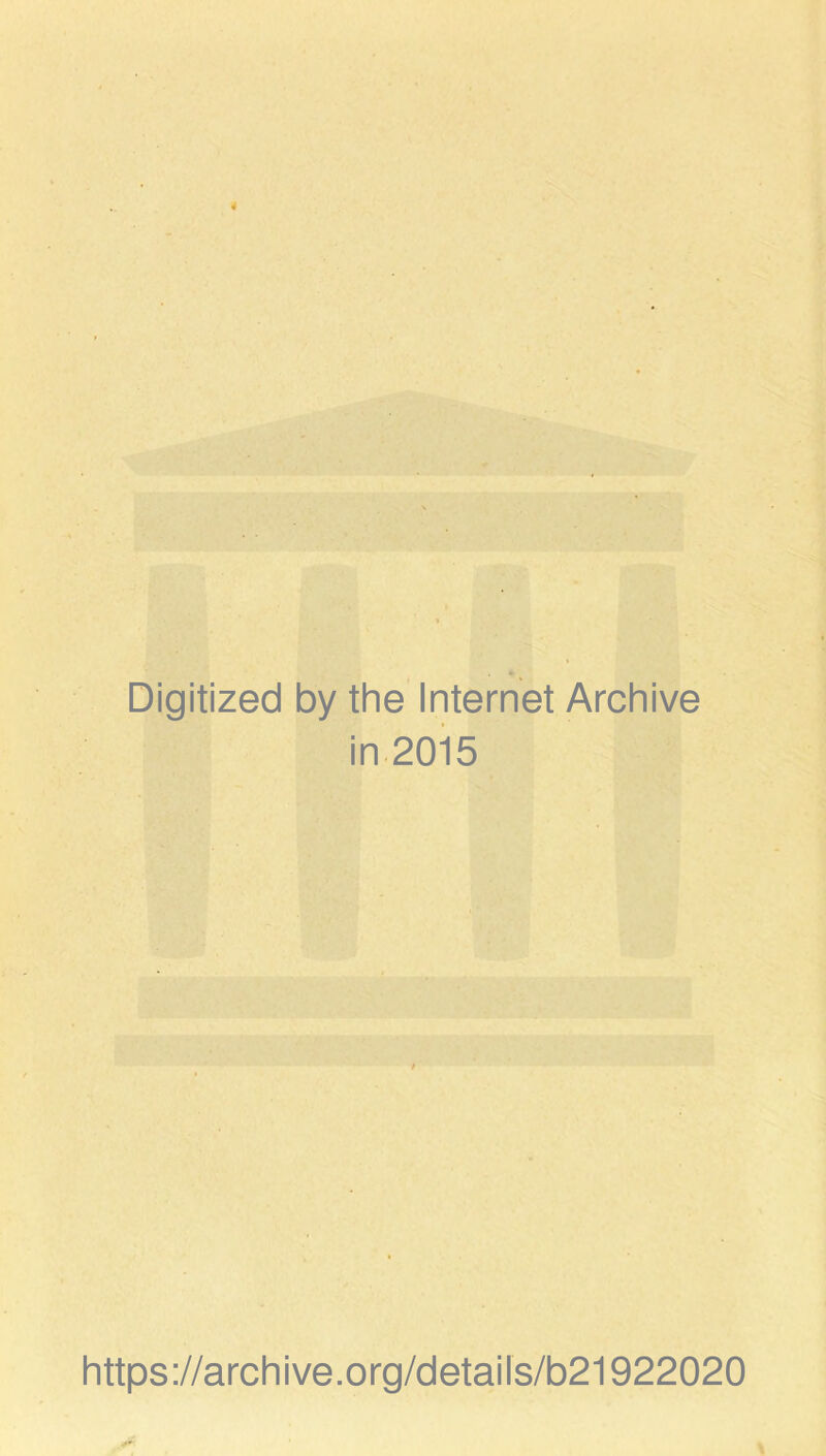 Digitized by the Internet Archive in 2015 https://archive.org/details/b21922020