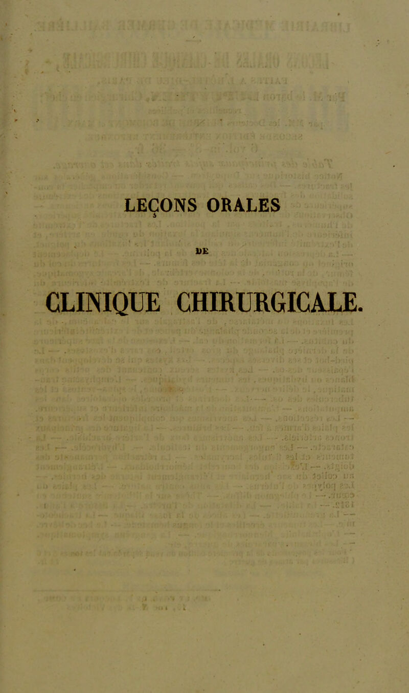 LEÇONS ORALES & CLINIQUE CHIRURGICALE. ■J - - iill .1'. • . ■ ; : ’ . .Jpîîo:» un -iVîorj —• .‘IIJCoS f.