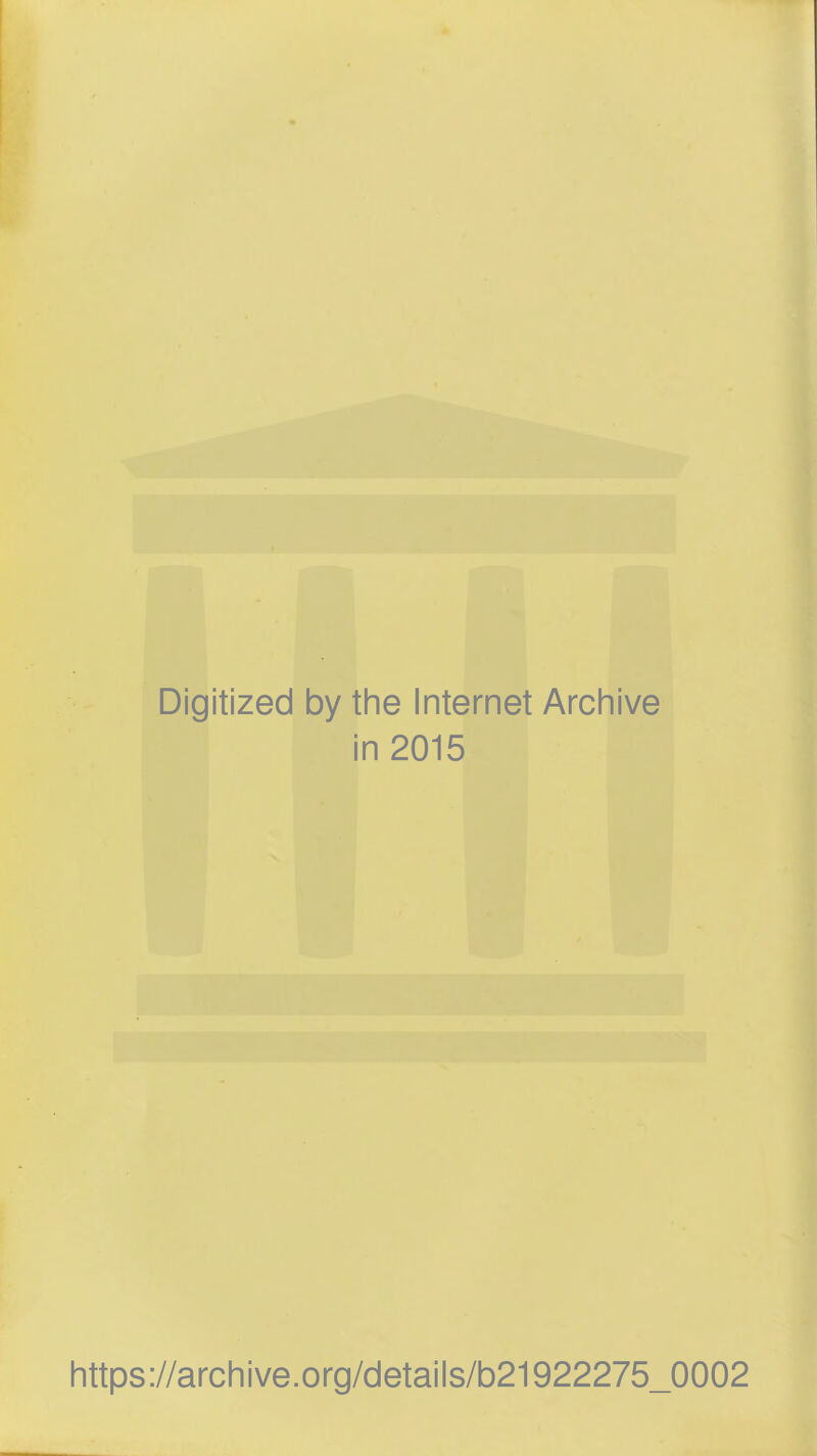 Digitized by the Internet Archive in 2015 https://archive.org/details/b21922275_0002