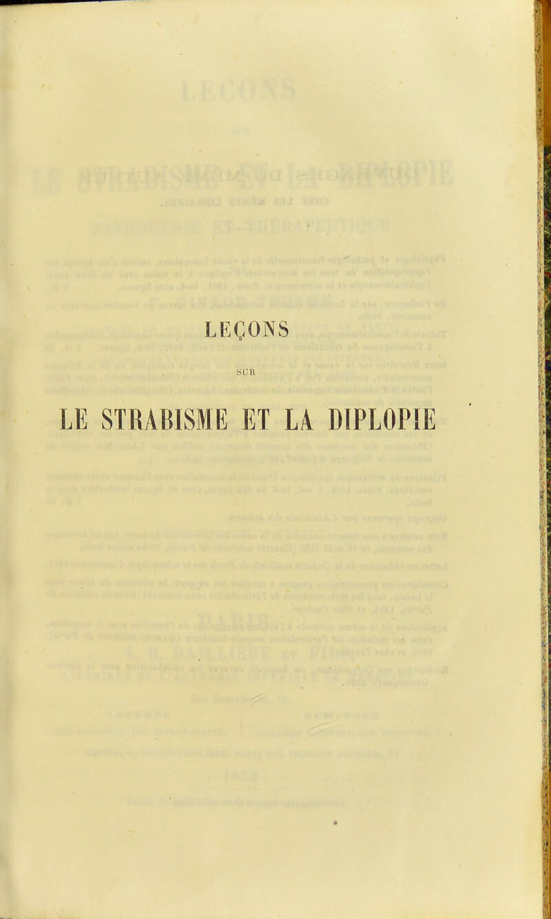 LEÇONS SUR LE STRABISME ET L4 DIPLOPIE