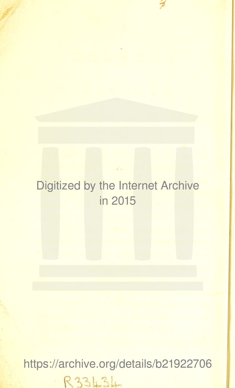 Digitized by the Internet Archive in 2015 https://archive.org/details/b21922706