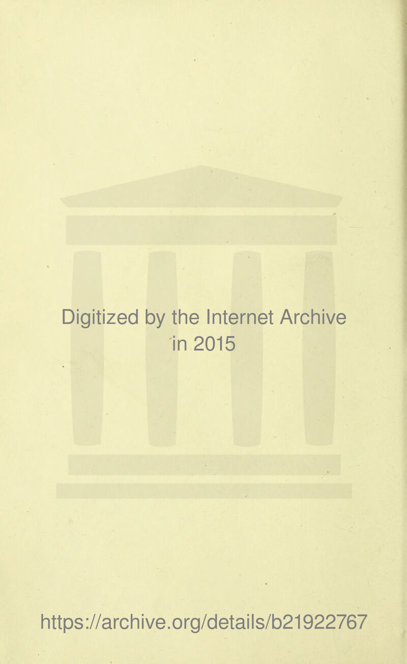 Digitized by the Internet Archive in 2015 https://archive.org/details/b21922767