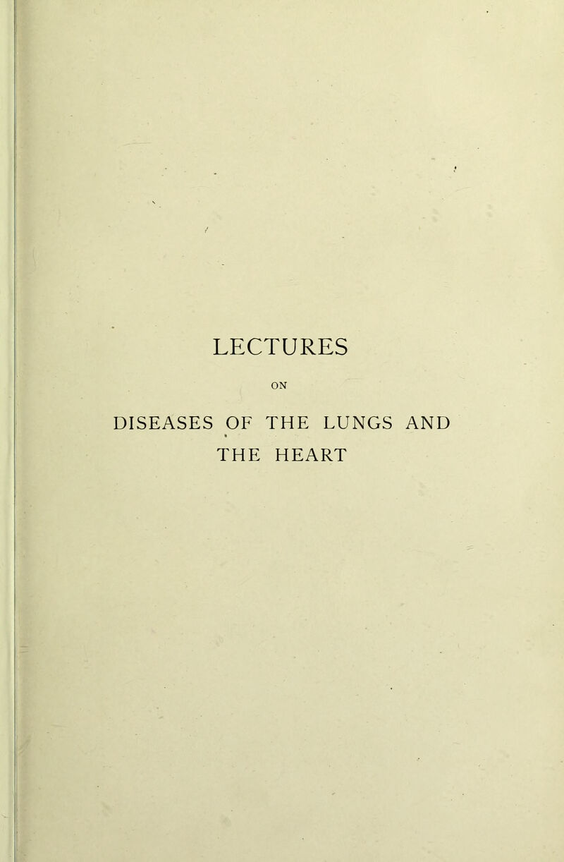 ON DISEASES OF THE LUNGS AND THE HEART