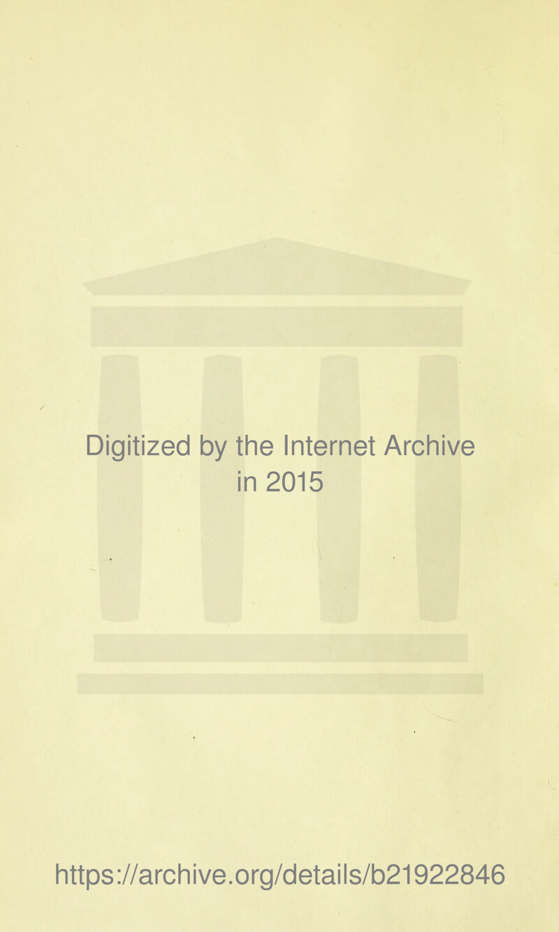 Digitized by the Internet Archive in 2015 https://archive.org/details/b21922846
