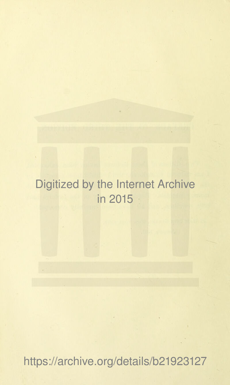 Digitized by the Internet Archive in 2015 https://archive.org/details/b21923127