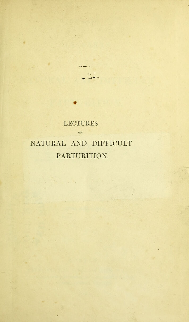 ON NATURAL AND DIFFICULT PARTURITION.