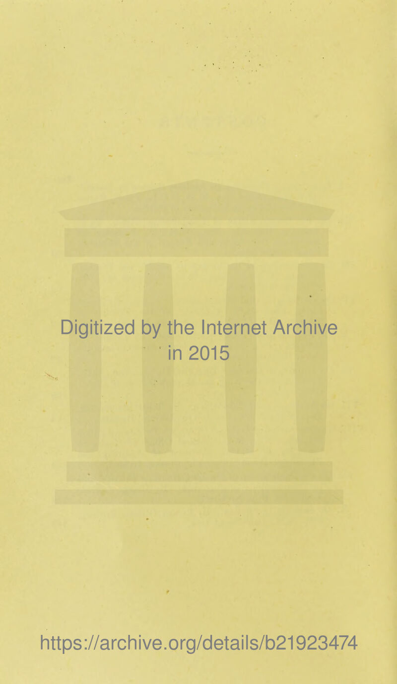 Digitized by the Internet Archive in 2015 https://archive.org/details/b21923474