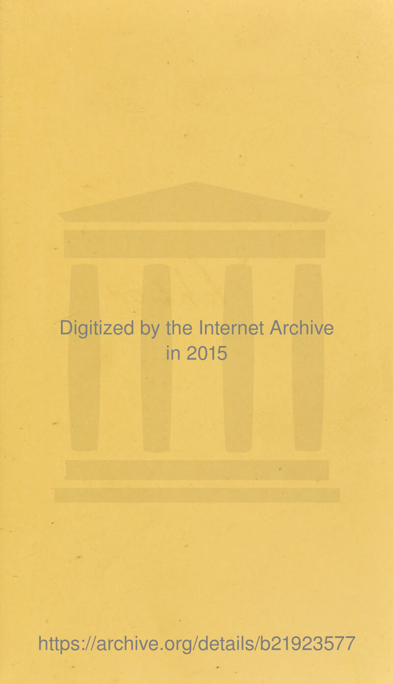 Digitized by the Internet Archive in 2015 https://archive.org/details/b21923577