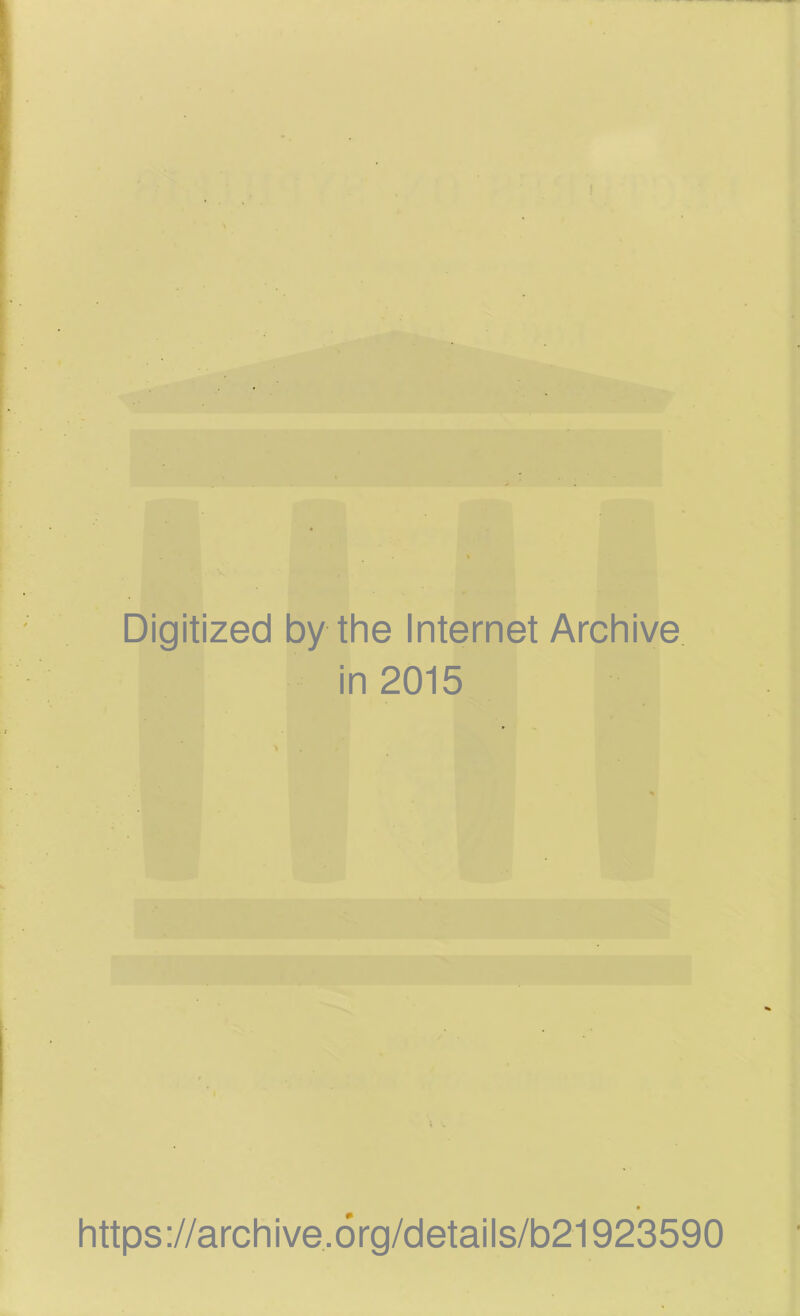 Digitized by the Internet Archive in 2015 https://archive.org/details/b21923590