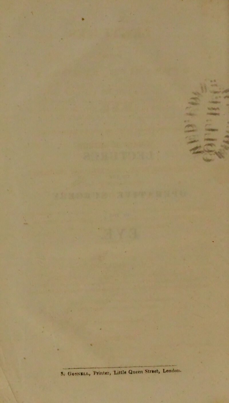 ■v t » % 5. (iOJNBLL, Printer, Lilli* Qat*n Street, Undon.