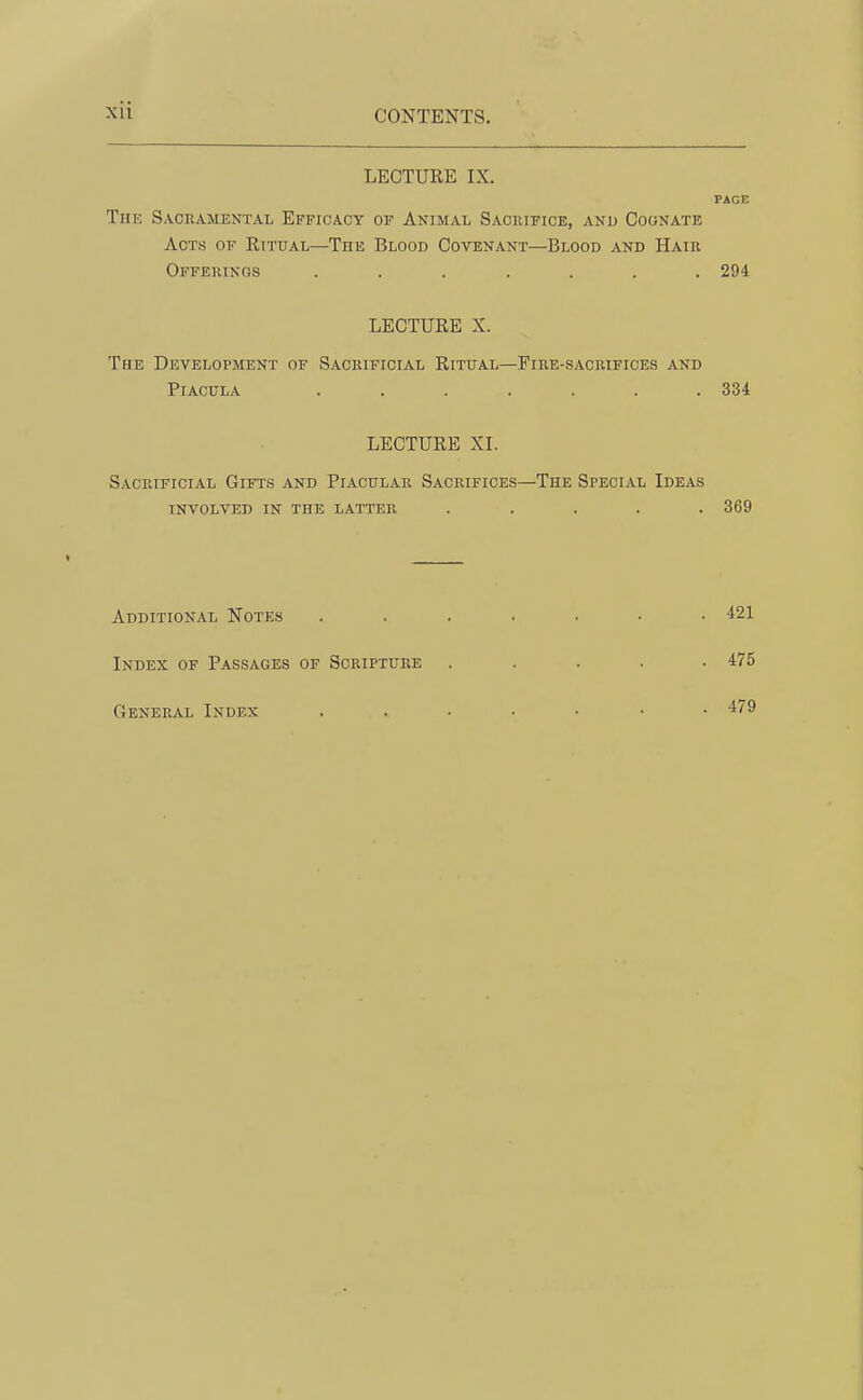 ^11 CONTENTS. LECTURE IX. PACE TlIK S.VCKAMENTAL EFFICACY OF ANIMAL SaCHIFICE, AND COONATE Acts of Ritual—The Blood Covenant—Blood and Haik Offerings ....... 294 LECTURE X. The Development of Sackificial Ritual—Fire-sacrifices and PlACULA . . . . . . .334 LECTURE XL Sacrificial Gifts and Piacular Sacrifices—The Special Ideas involved in the latter ..... 369 Additional Notes Index of Passages of Scripture General Index 421 475 479