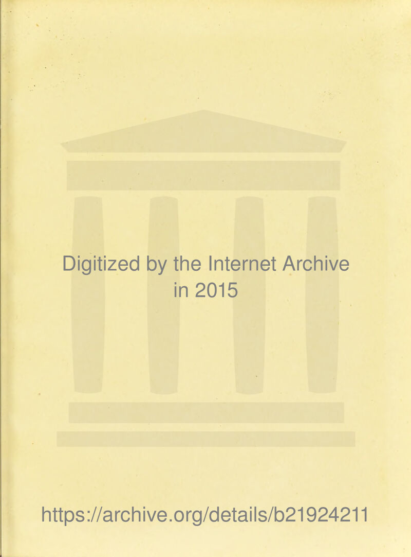 Digitized by tine Internet Arcliive in 2015 littps://archive.org/details/b21924211
