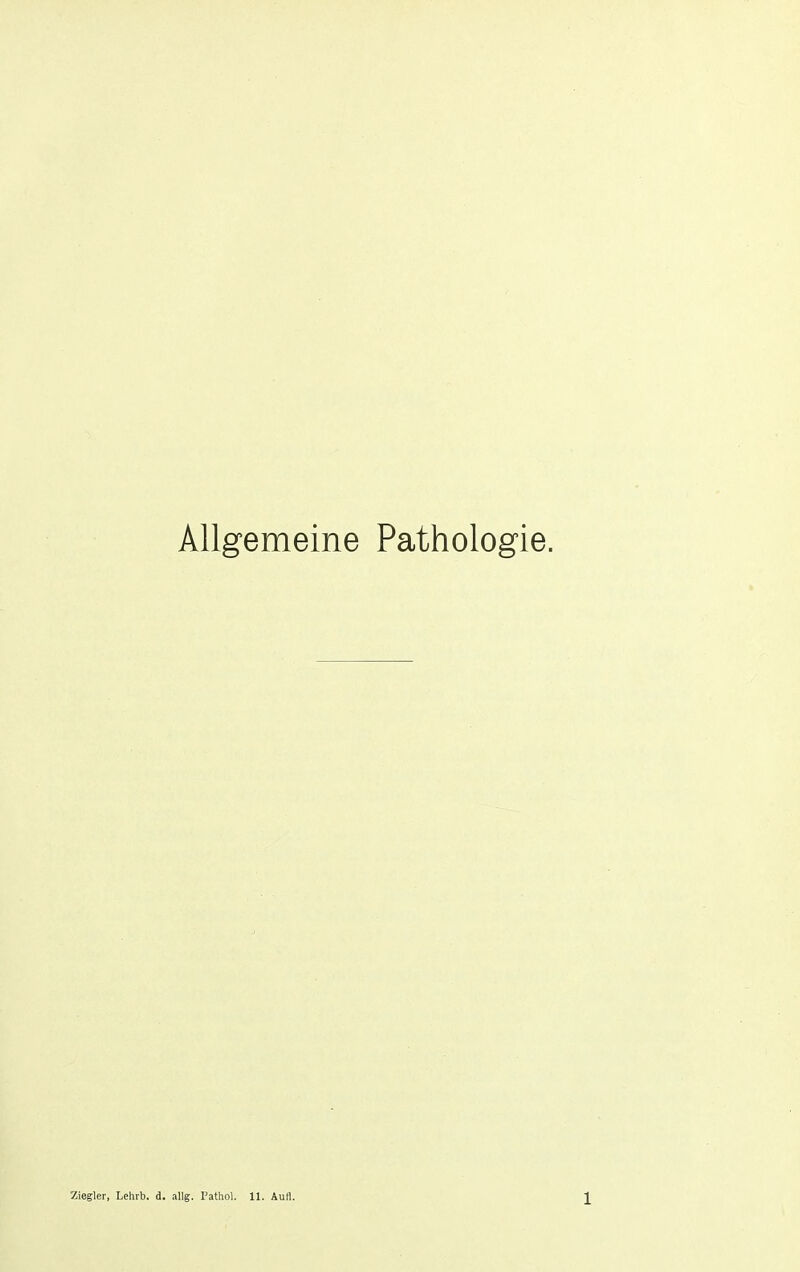 Allgemeine Pathologie.