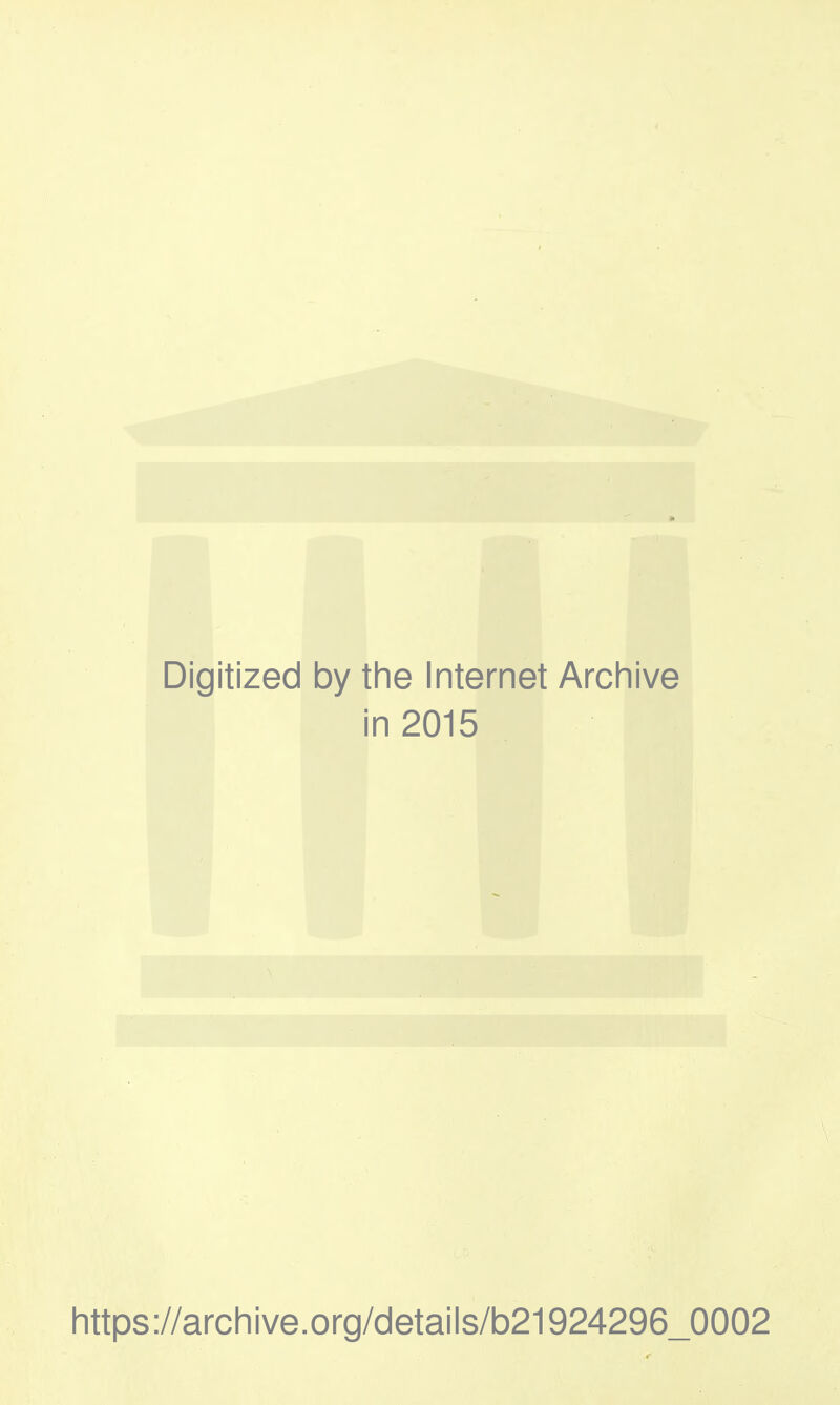 Digitized by the Internet Archive in 2015 https://archive.org/details/b21924296_0002