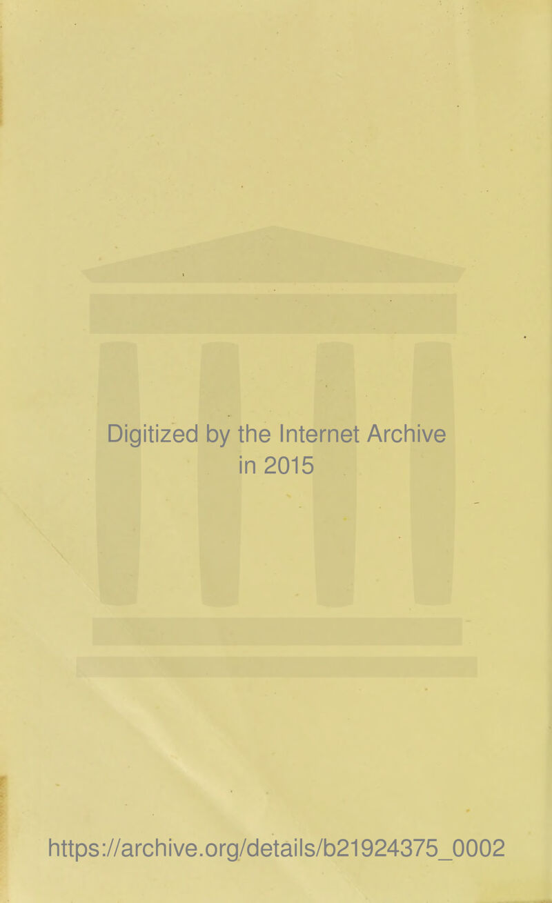 Digitized by the Internet Archive in 2015 https://archive.org/details/b21924375_0002