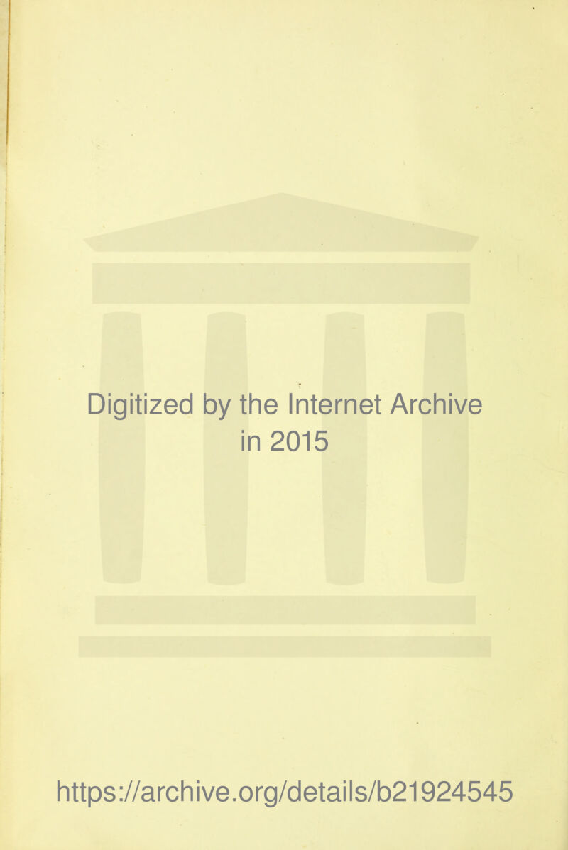 Digitized by the Internet Archive in 2015 https://archive.org/details/b21924545