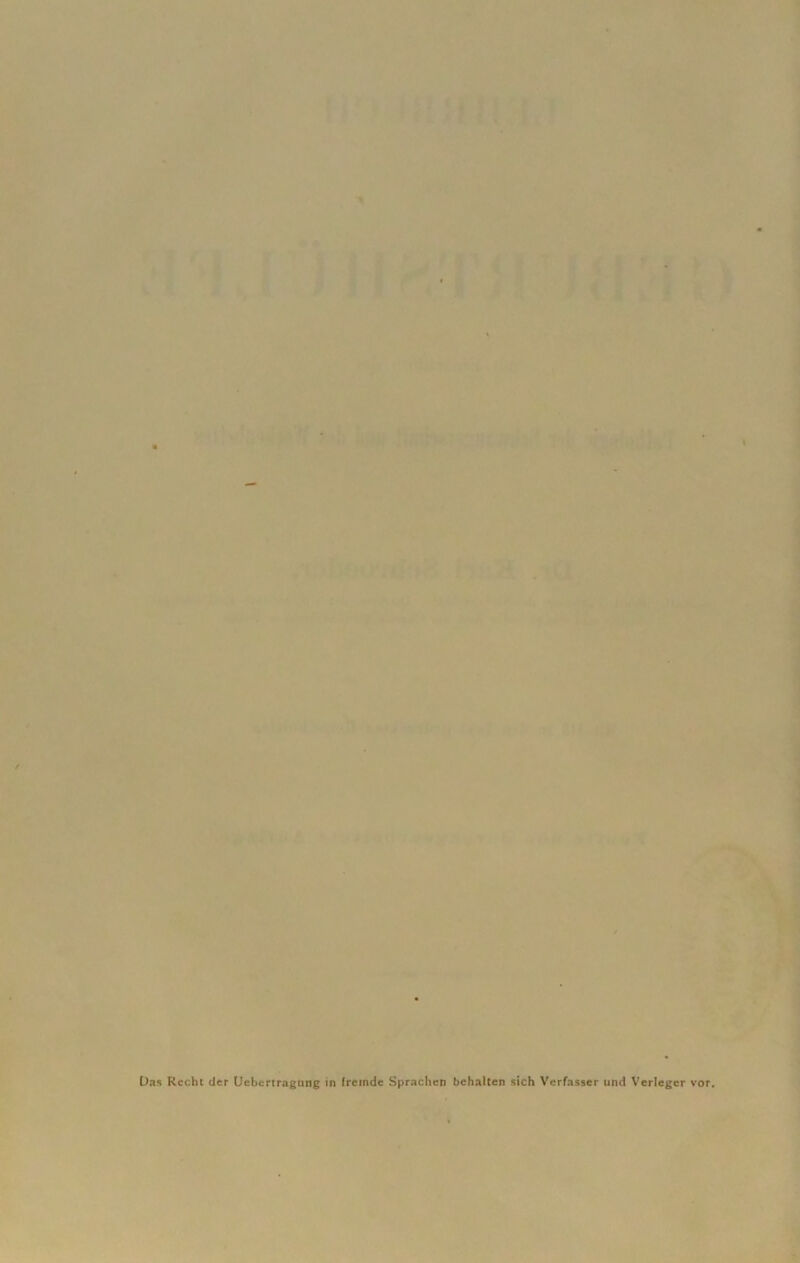 Das Recht der Uebertragung i fremde Sprachen behalten sich Verfasser und Verleger vor.