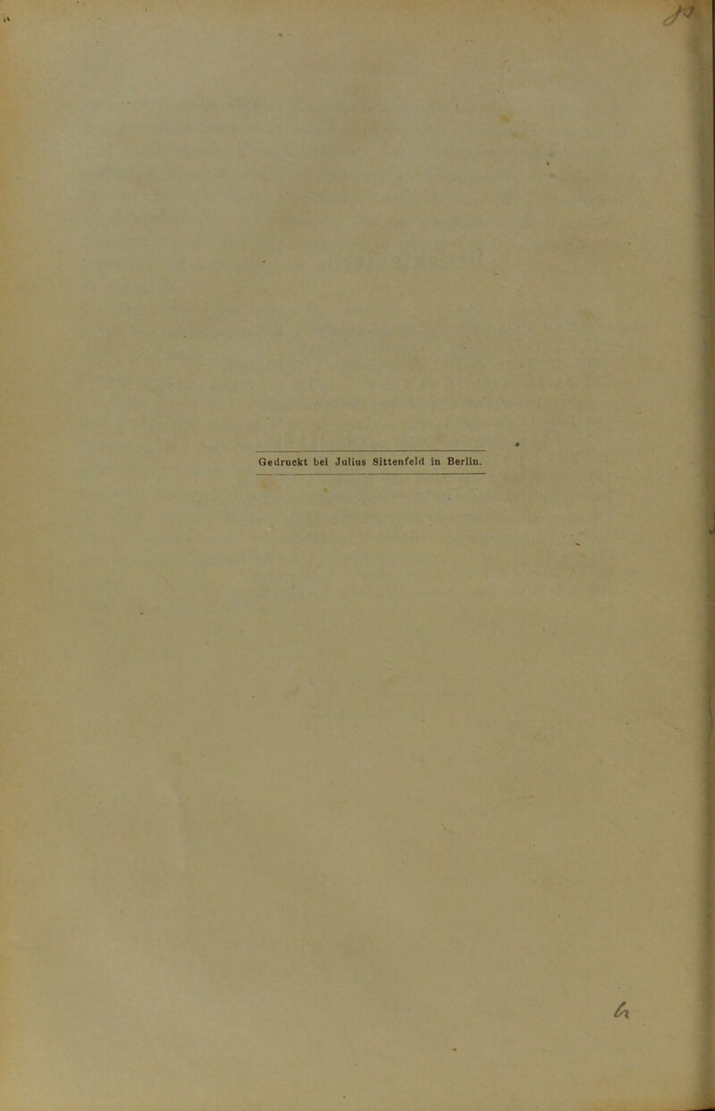 Gedruckt bei Julius Sittenfeld in Berlin.
