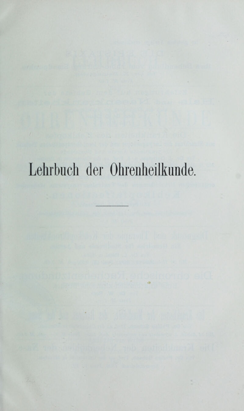 Lehrbuch der Ohrenheilkunde.