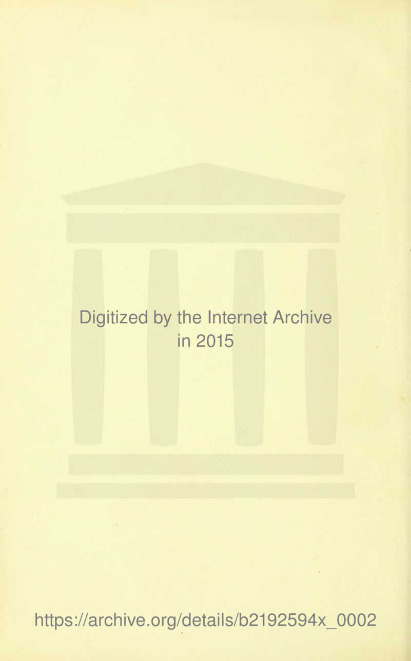 Digitized by the Internet Archive in 2015 https://archive.org/details/b2192594x_0002