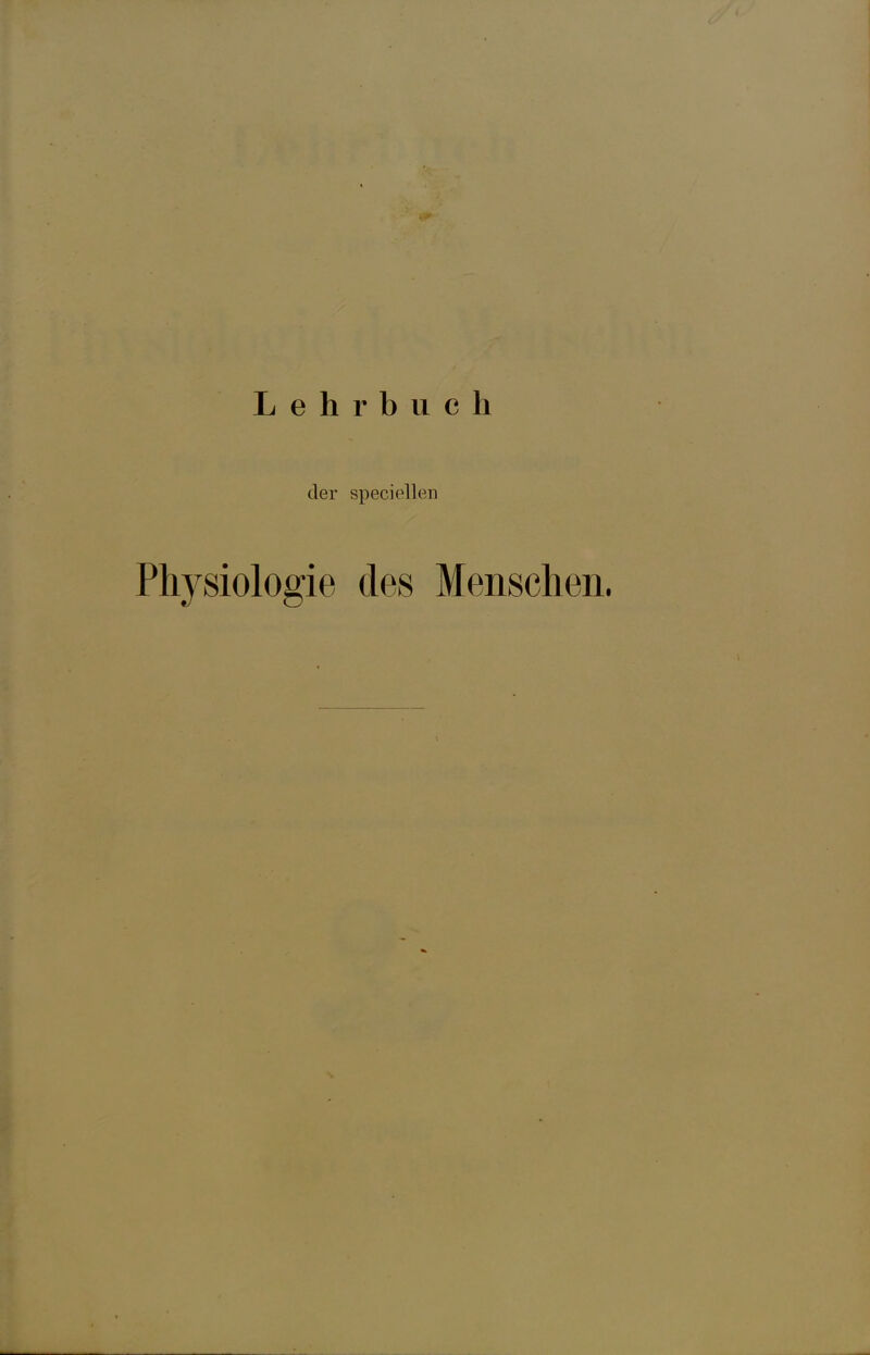 der speciellen Biologie des Menschen.