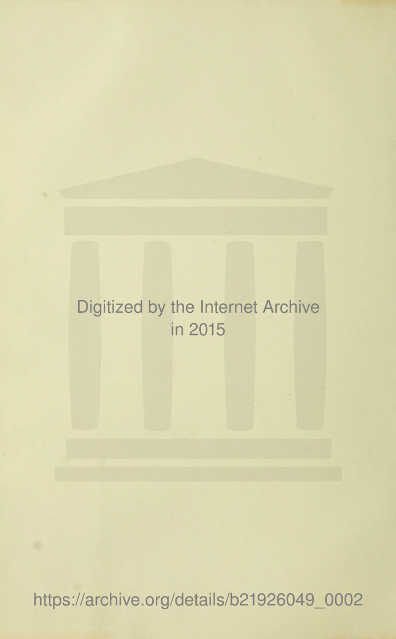 Digitized by the Internet Arch i in 2015 https://archive.org/details/b21926049_0002