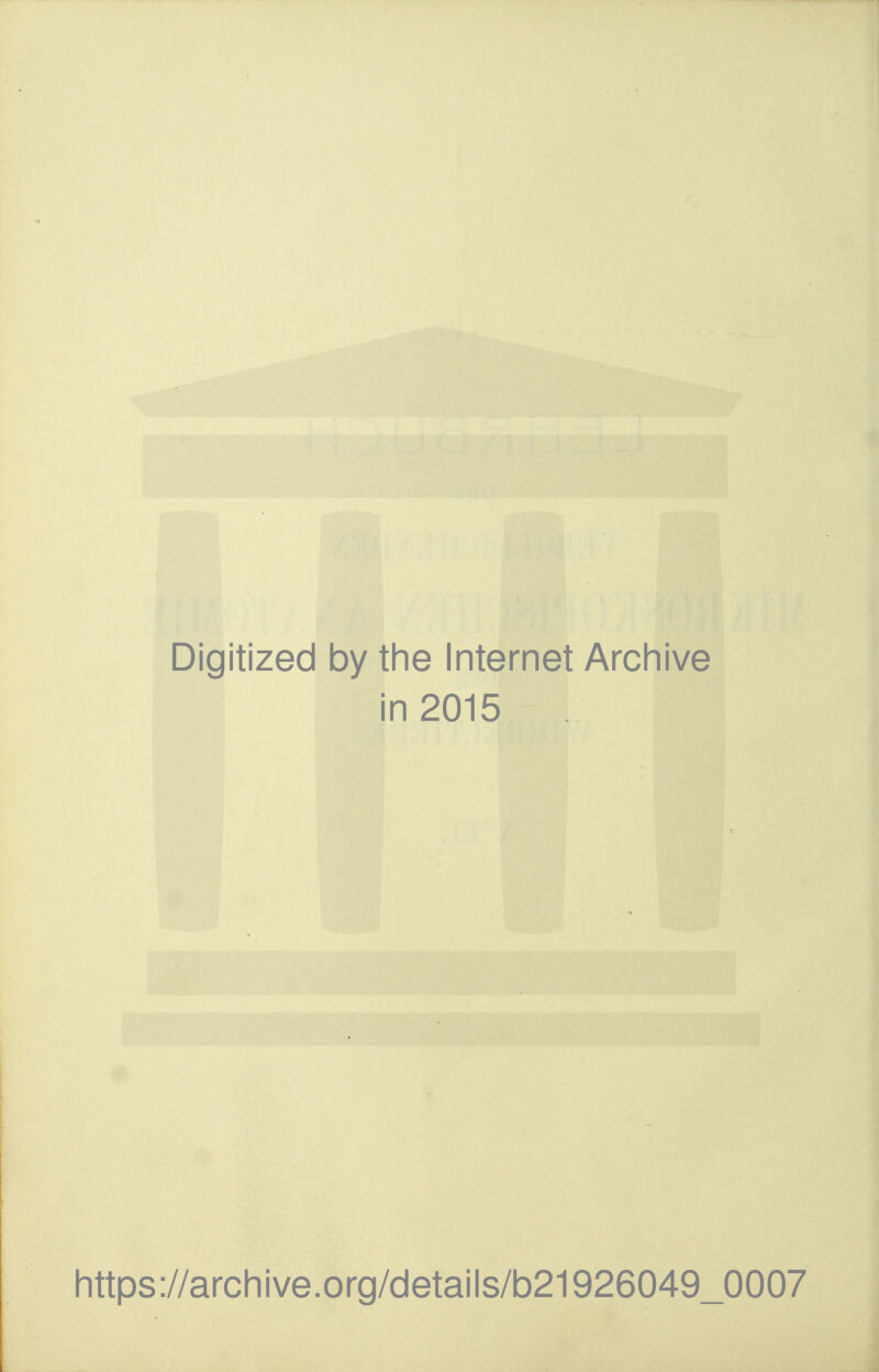 Digitized by the Internet Arch n 2015 https://archive.org/details/b21926049_0007